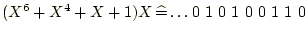 $\displaystyle (X^{6}+X^4+X+1)X \mathop{\widehat{=}} \ldots 0\ 1\ 0\ 1\ 0\ 0\ 1\ 1\ 0$